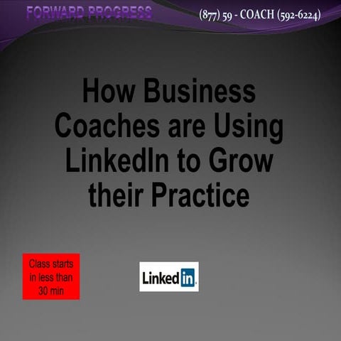 How Business Coaches are Using LinkedIn to Grow their Practice - Fall 2011