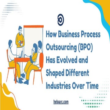 How Business Process Outsourcing Has Evolved and Shaped Different Industries ...