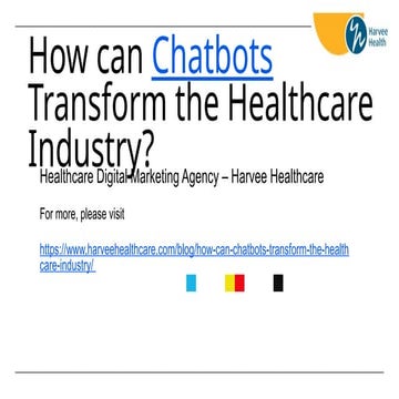 How can Chatbots Transform the Healthcare Industry - Harvee Healthcare.pptx