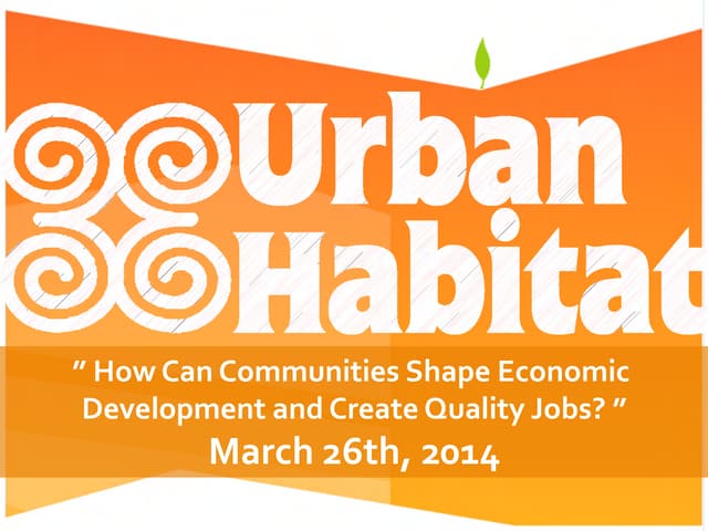 How can communities shape economic development and create quality jobs