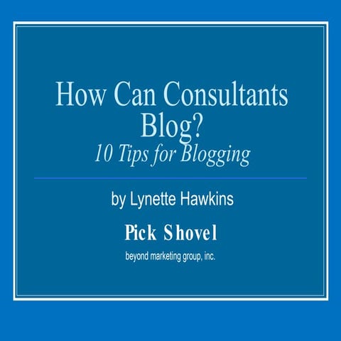 How can Consultants blog