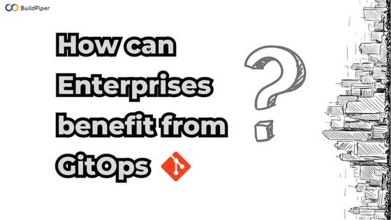 How can  Enterprises benefit from GitOps.pdf