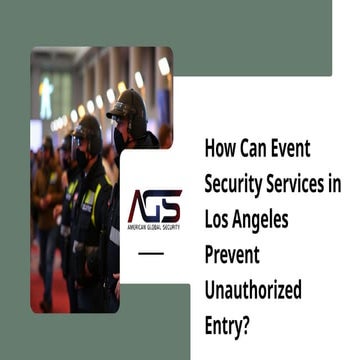 How Can Event Security Services in Los Angeles Prevent Unauthorized ...