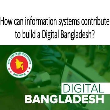 How can information systems contribute to build a digital bangladesh