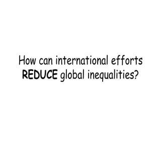 How can international efforts reduc...