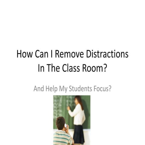 How Can I Remove Distractions in the Classroom