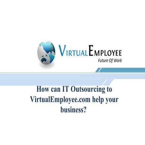 How can IT Outsourcing to VirtualEmployee.com help your business?