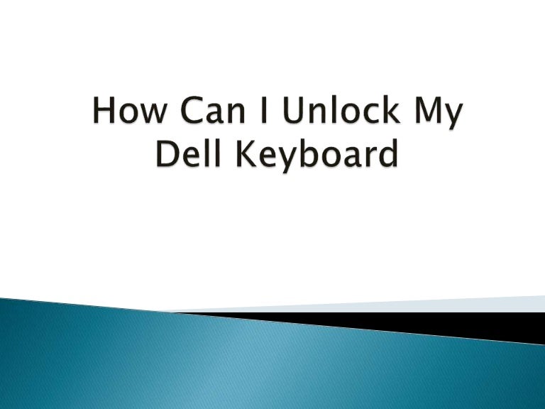 How Can I Unlock My Dell Keyboard