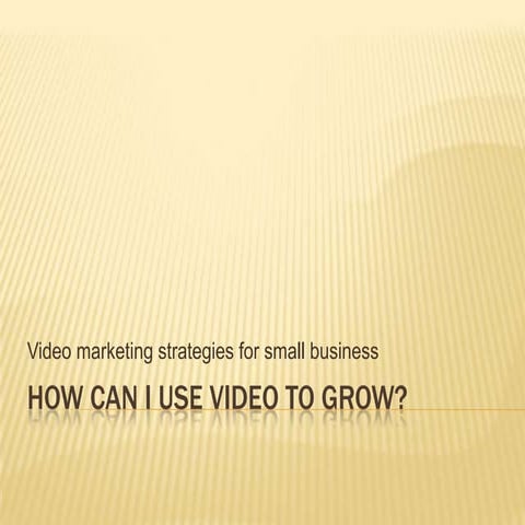 How can I use video to grow my business