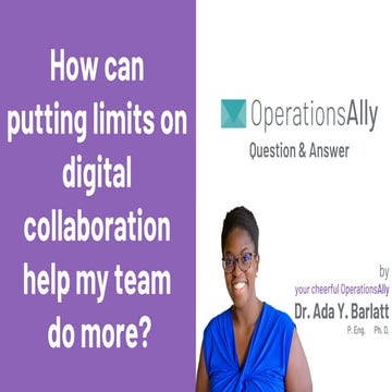 How can putting limits on digital collaboration help my team do more
