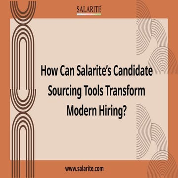 How Can Salarite’s Candidate Sourcing Tools Transform Modern Hiring.pptx