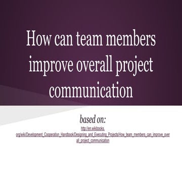 How can team members improve overall project communication