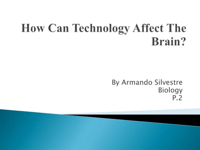 How can technology affect the brain