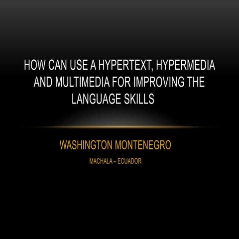 Hypertext, hypermedia and multimedia | PPTX