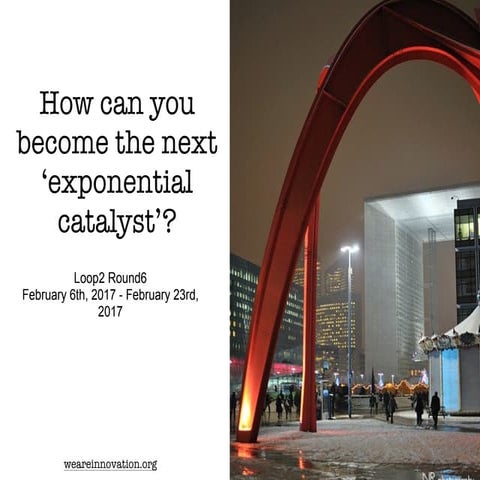 How can you become the next exponential catalyst?