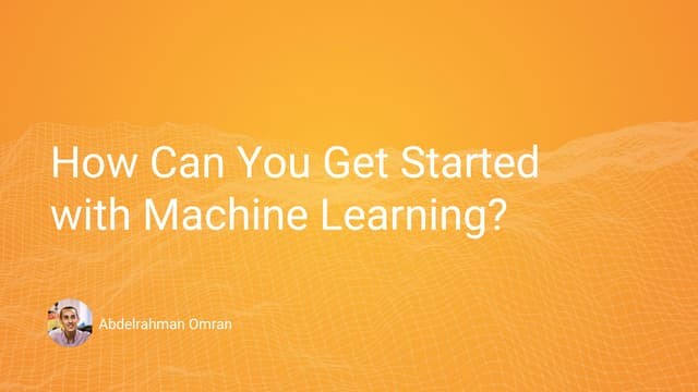 How can you get started with machine learning? | PPT