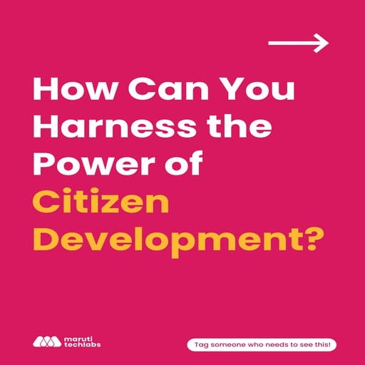 What is a Citizen Developer? How Can You Harness the Power of Citizen Develop...