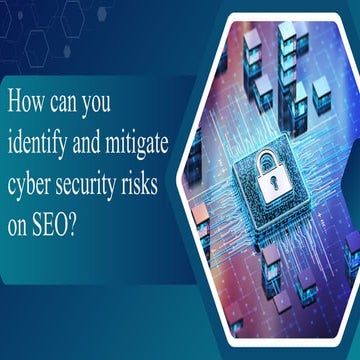 How can you identify and mitigate cybersecurity risks on SEO