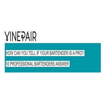 How can you tell if your bartender is a pro 