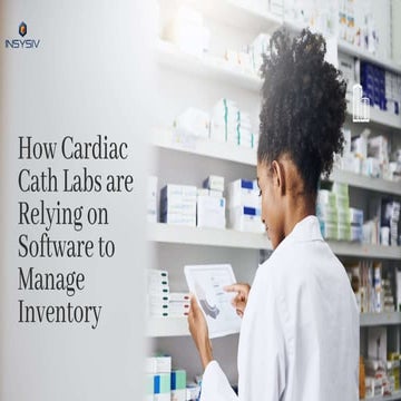 How Cardiac Cath Labs are Relying on Software to Manage Inventory | PPTX