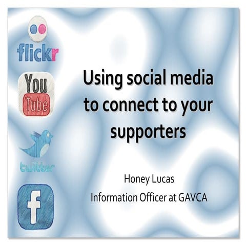 Using social media to connect to your supporters (november 2011)