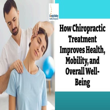 How Chiropractic Treatment Improves Health, Mobility, and Overall Well-Being