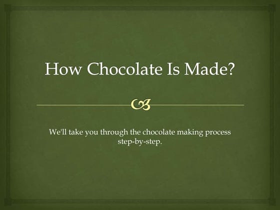 How chocolate is made | PPTX