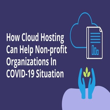 How Cloud Hosting Can Help Non-profit Organizations In COVID-19 Situation
