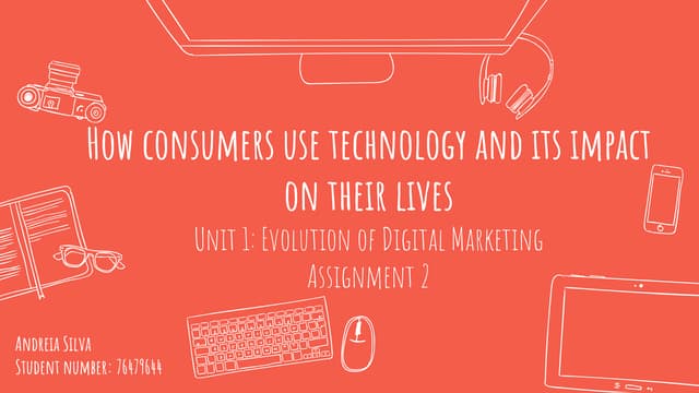 How consumers use technology and its impact on their lives final