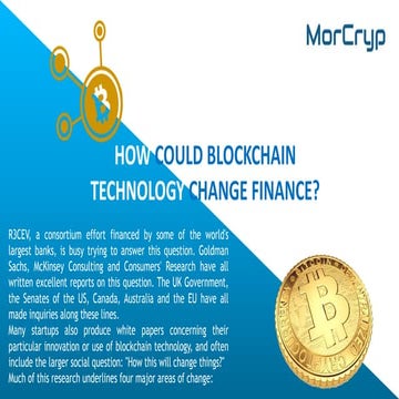 HOW COULD BLOCKCHAIN TECHNOLOGY CHANGE FINANCE?