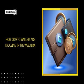 How Crypto Wallets Are Evolving in the Web3 Era | PPTX