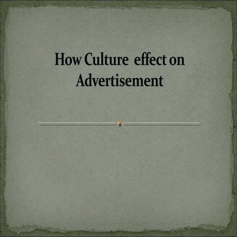 How Culture  Effect on Advertisement