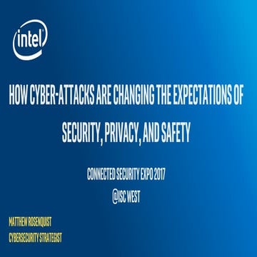 How Cyber Attacks are Changing Security - CSE ISCWest 2017 - Matthew Rosenqui...