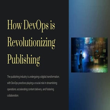 How DevOps is Revolutionizing the Publishing Industry-PPT_Thejas_25_07sentati...