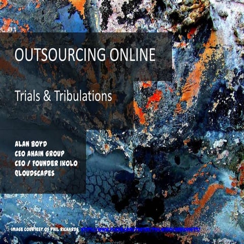 Outsourcing Online - Trials & Tribulations