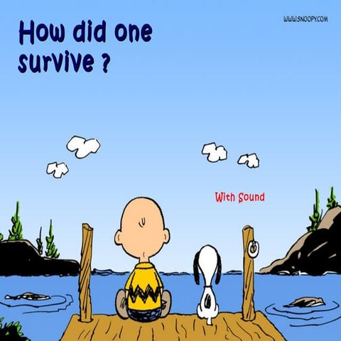 How did one survive?