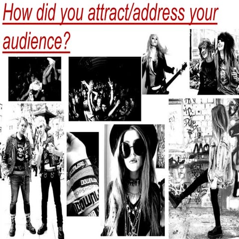 How did I attract/address my audience?