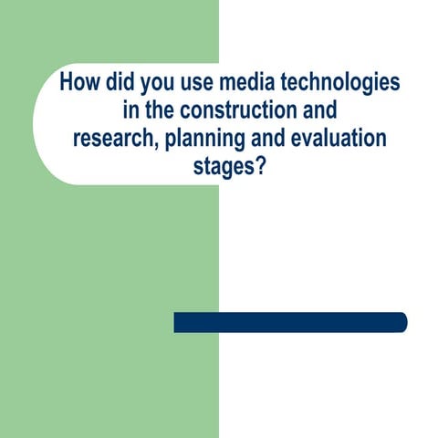 How did you use media technologies in the 