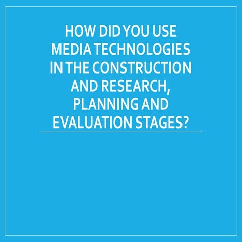 How did you use media technologies  