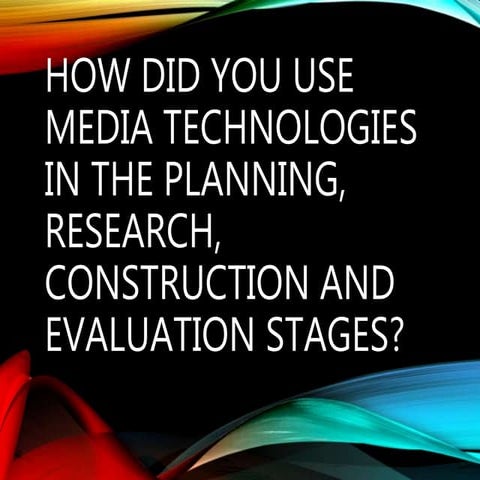 How did you use media technologies in the