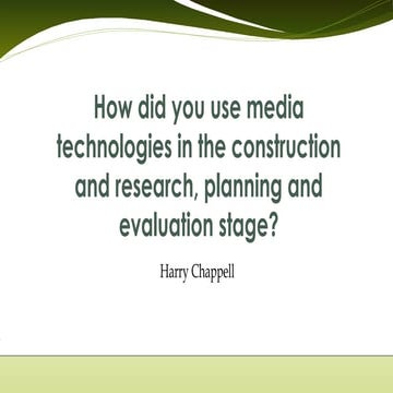 How did you use media technologies in the the planning, post prodcuction and ...