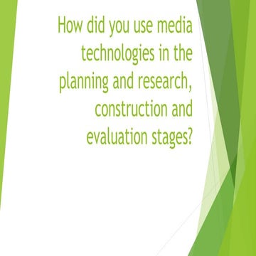 How did you use media technologies in the planning and research, construction...