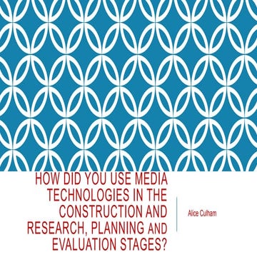 How did you use media technologies in the construction