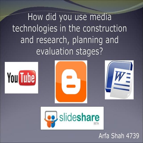How did you use media technologies in the construction and research, planning...
