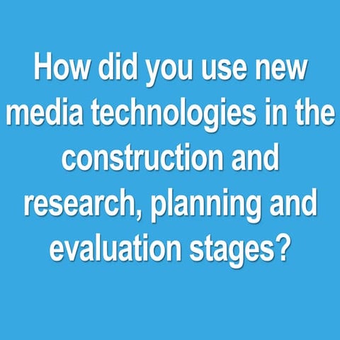 How did you use new media technologies in
