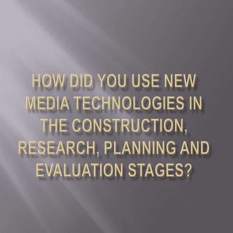 How did you use new media technologies in
