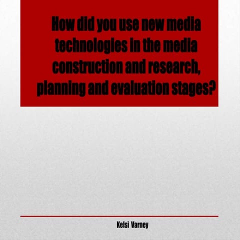 How did you use new media technologies in