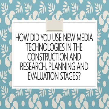How did you use new media technologies in