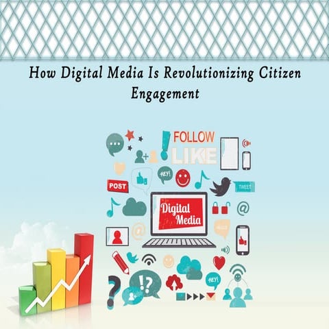 How digital media is revolutionizing citizen engagement