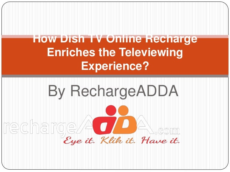 How dish tv online recharge enriches the televiewing
